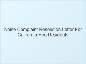 Noise Complaint Resolution Letter for California Hoa Residents
